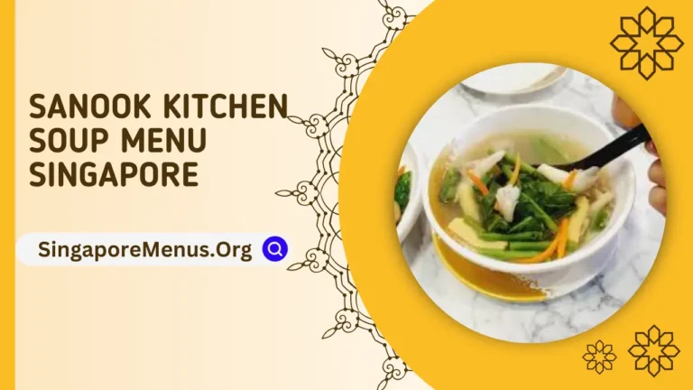 SANOOK KITCHEN SOUP MENU SINGAPORE PRICES 2024