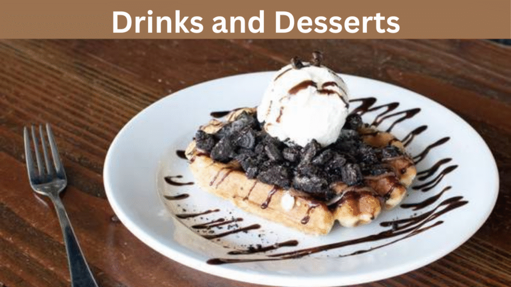Drinks and Desserts