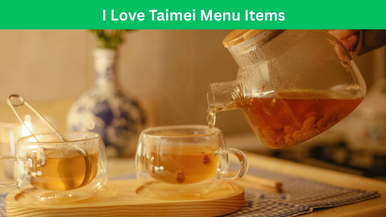 I Love Taimei Menu Items