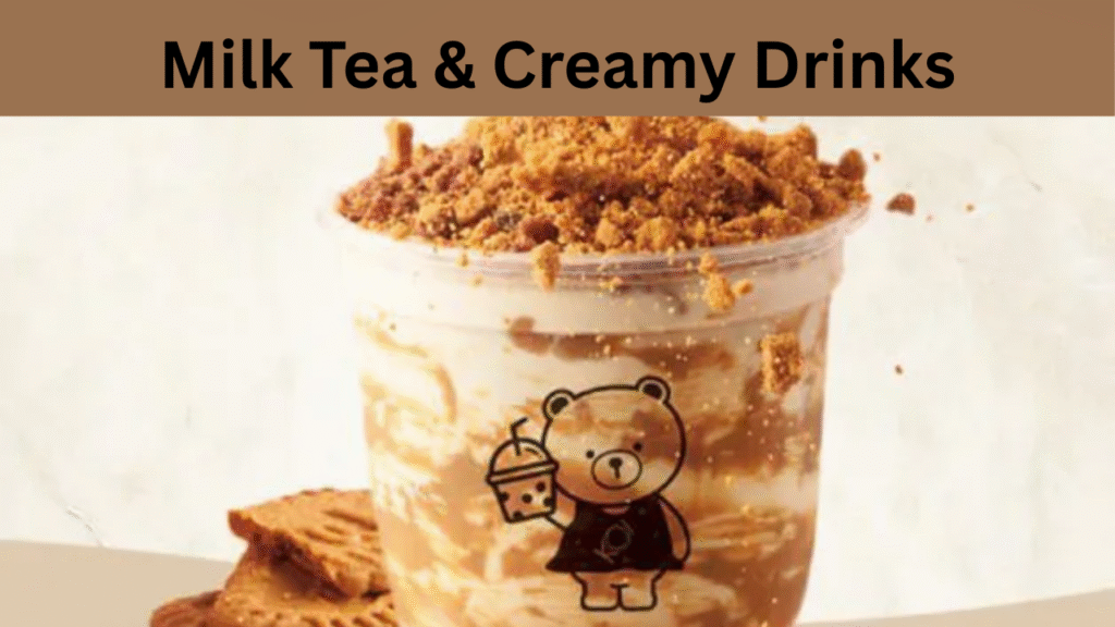 Milk Tea & Creamy Drinks