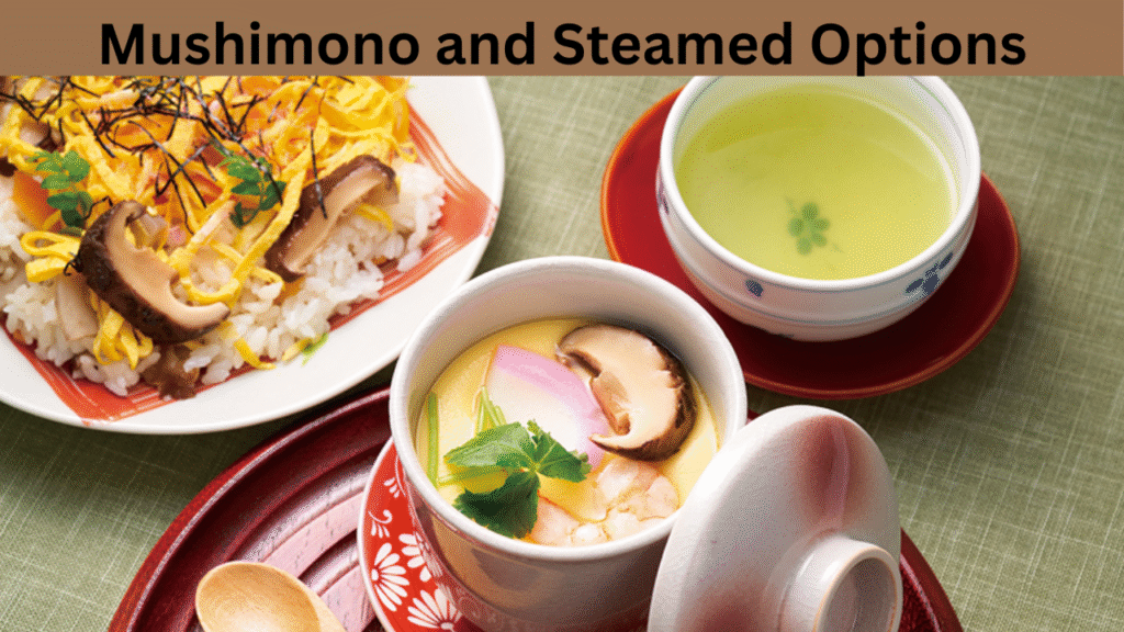 Mushimono and Steamed Options