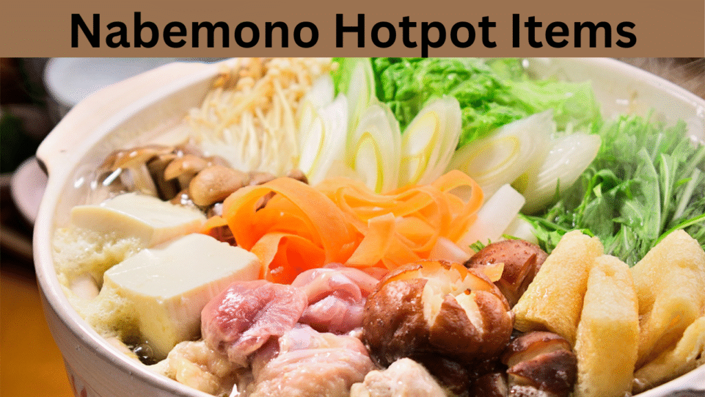 Nabemono Hotpot Items