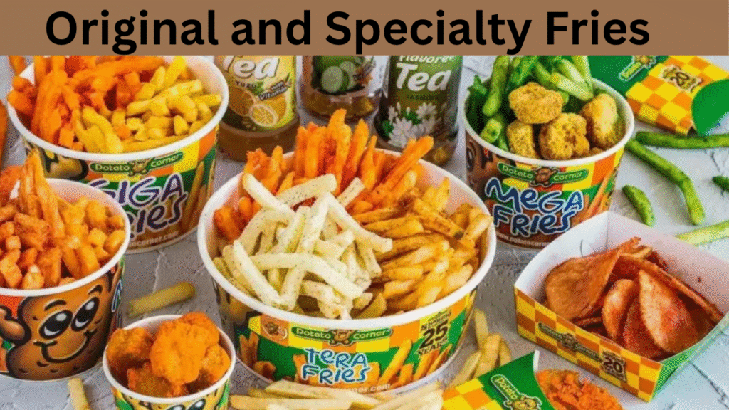 Original and Specialty Fries