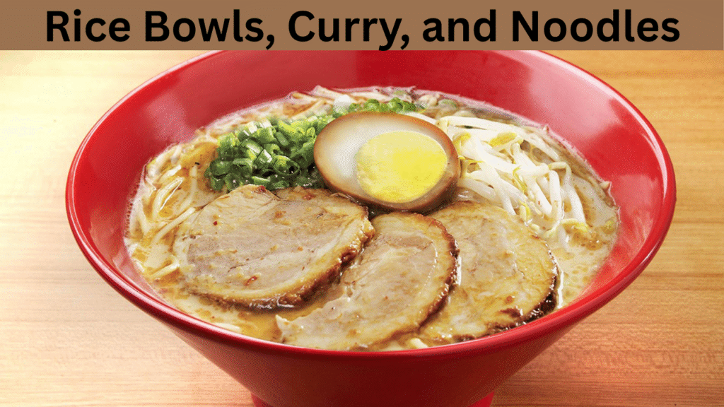 Rice Bowls, Curry, and Noodles