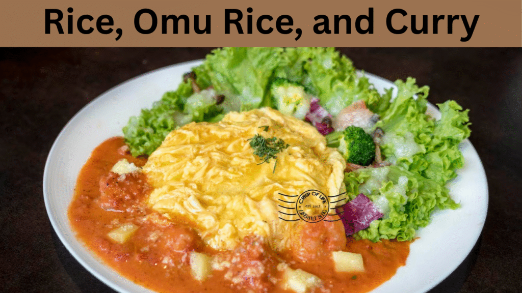 Rice, Omu Rice, and Curry