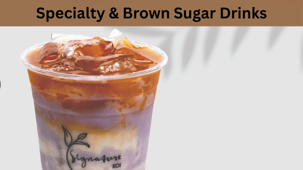 Specialty & Brown Sugar Drinks
