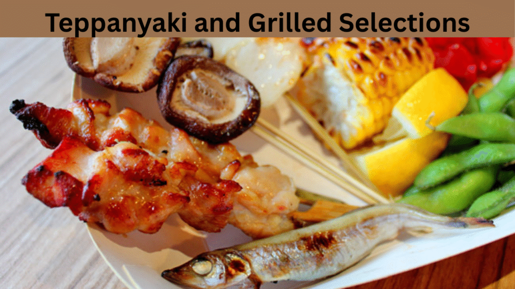 Teppanyaki and Grilled Selections