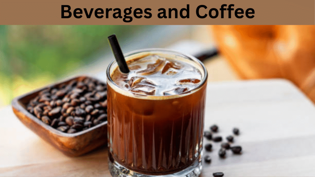 Beverages and Coffee