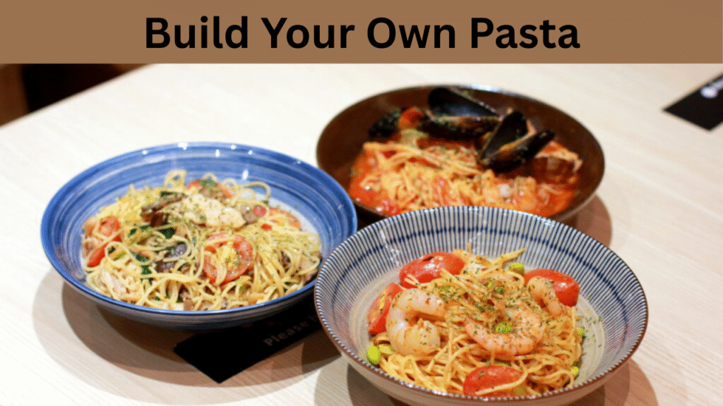 Build Your Own Pasta