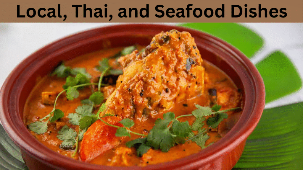 Local, Thai, and Seafood Dishes