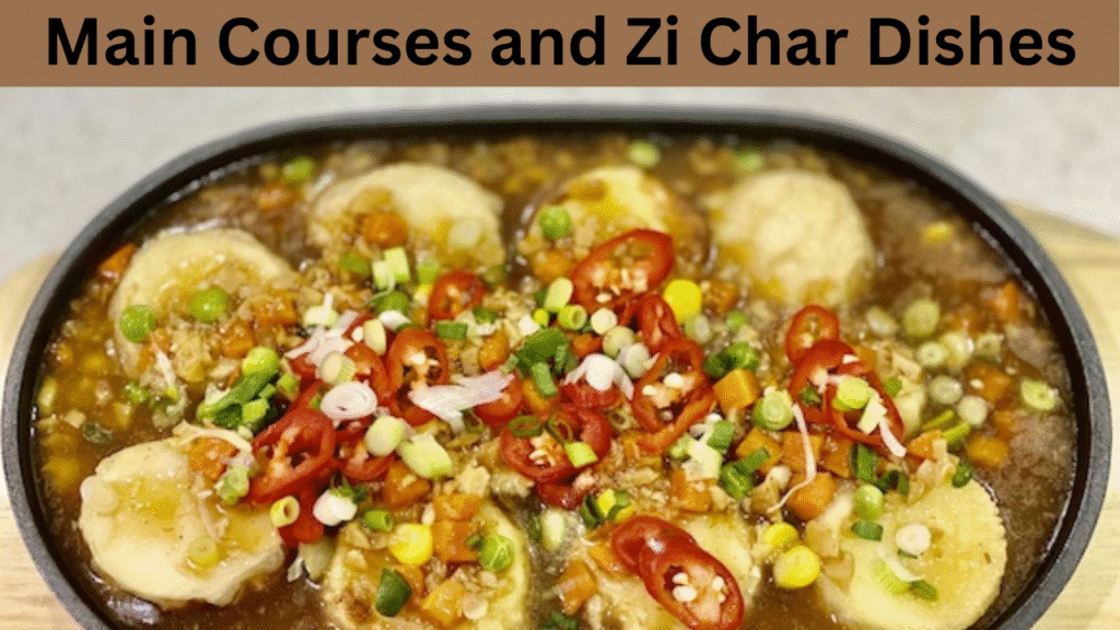 Main Courses and Zi Char Dishes