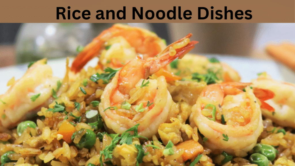 Rice and Noodle Dishes