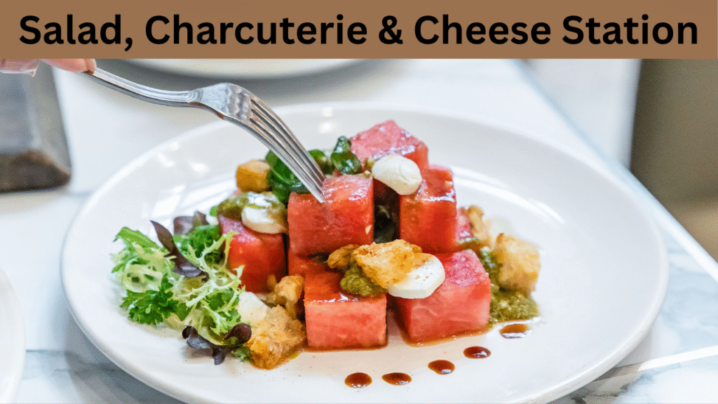 Salad, Charcuterie & Cheese Station