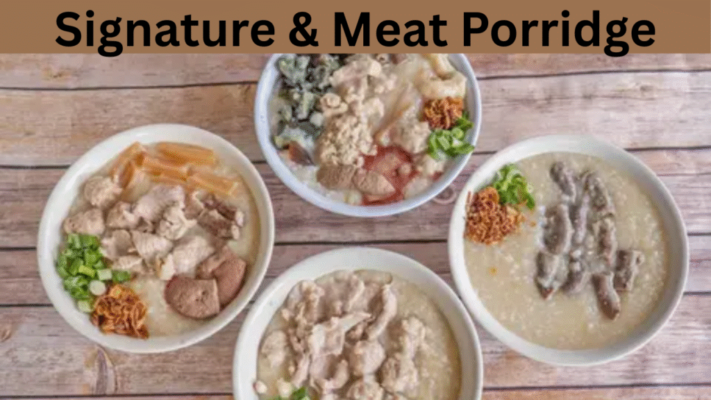 Signature & Meat Porridge