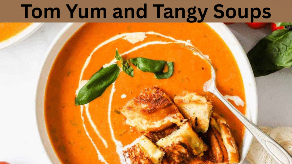 Tom Yum and Tangy Soups