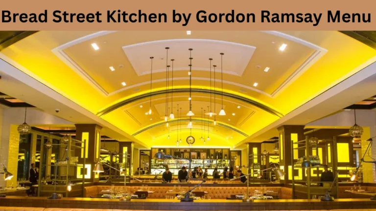 Bread Street Kitchen by Gordon Ramsay Menu