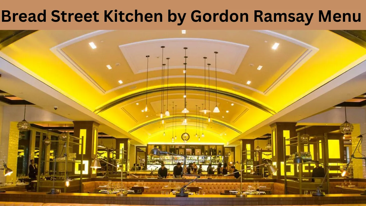 Bread Street Kitchen by Gordon Ramsay Menu