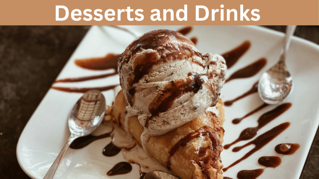 Desserts and Drinks