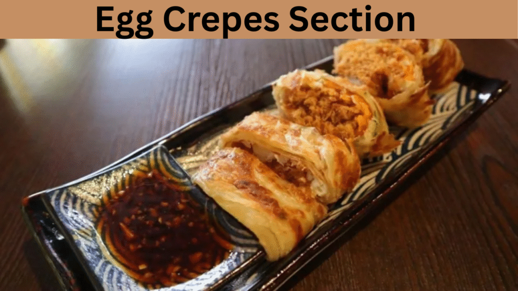 Egg Crepes Section