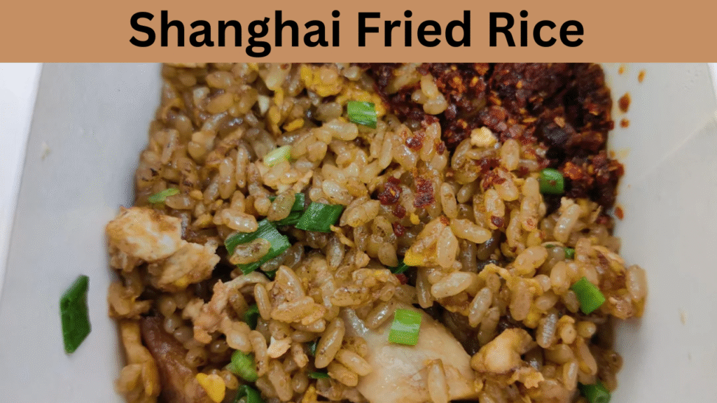 Shanghai Fried Rice