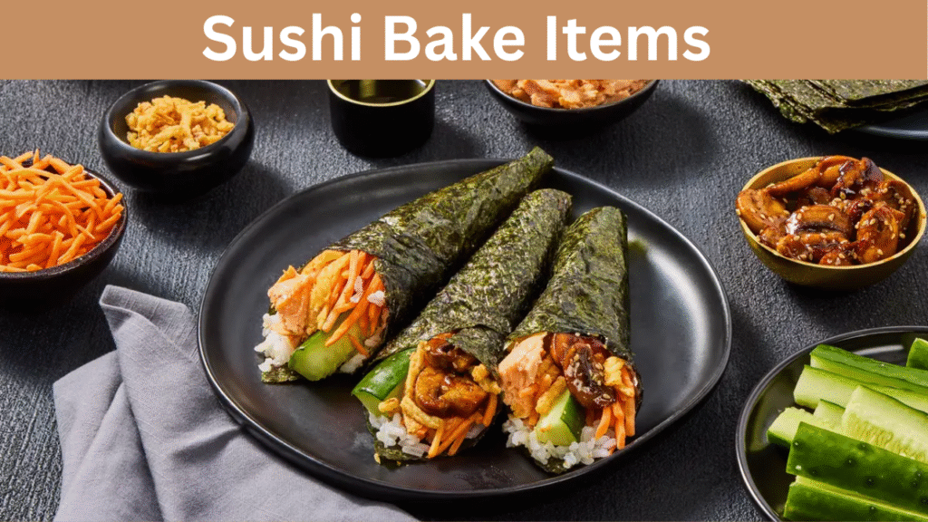 Sushi Bake Items
