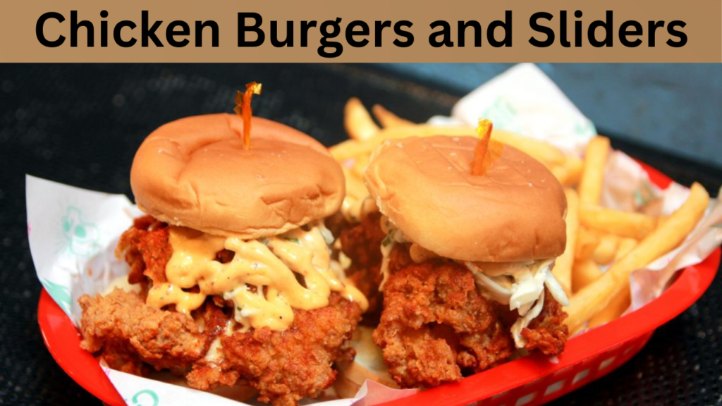 Chicken Burgers and Sliders