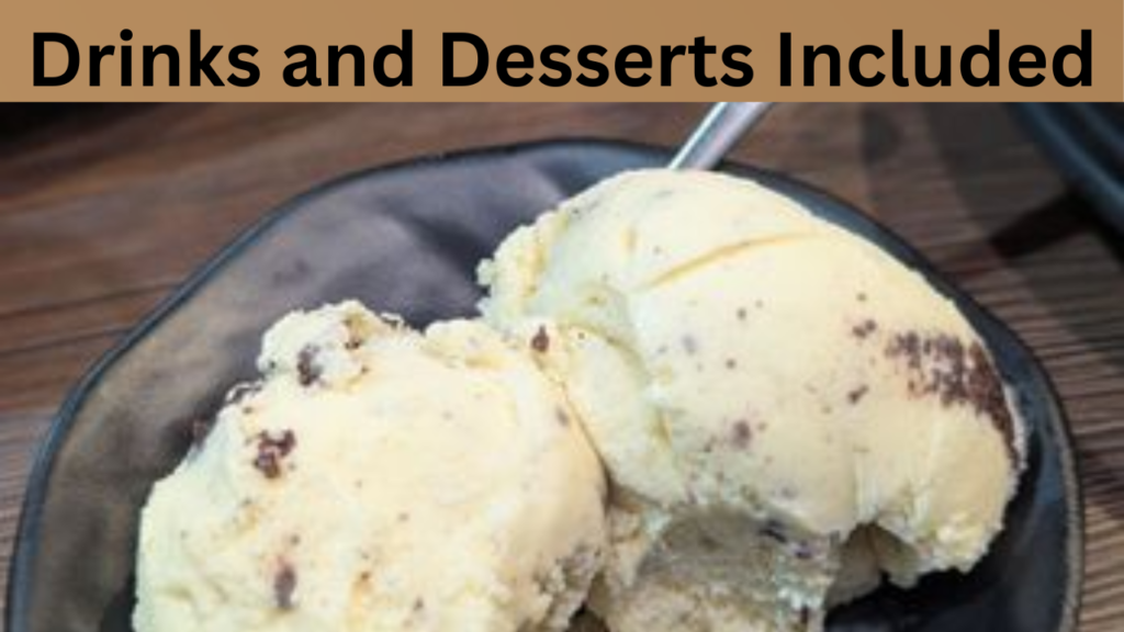 Drinks and Desserts Included