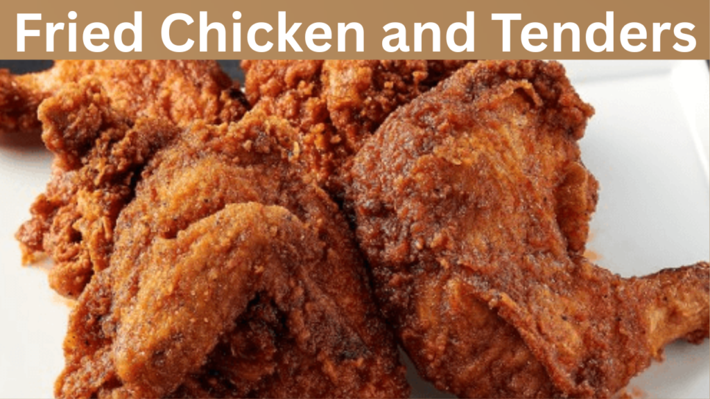 Fried Chicken and Tenders