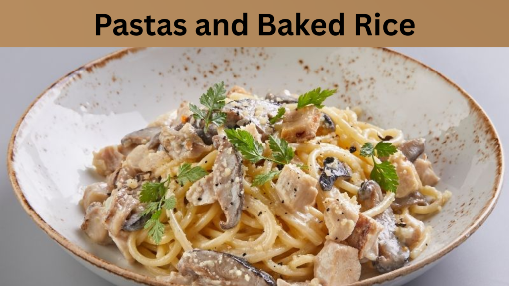 Pastas and Baked Rice