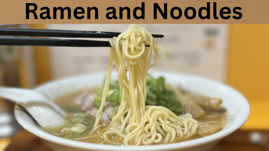 Ramen and Noodles