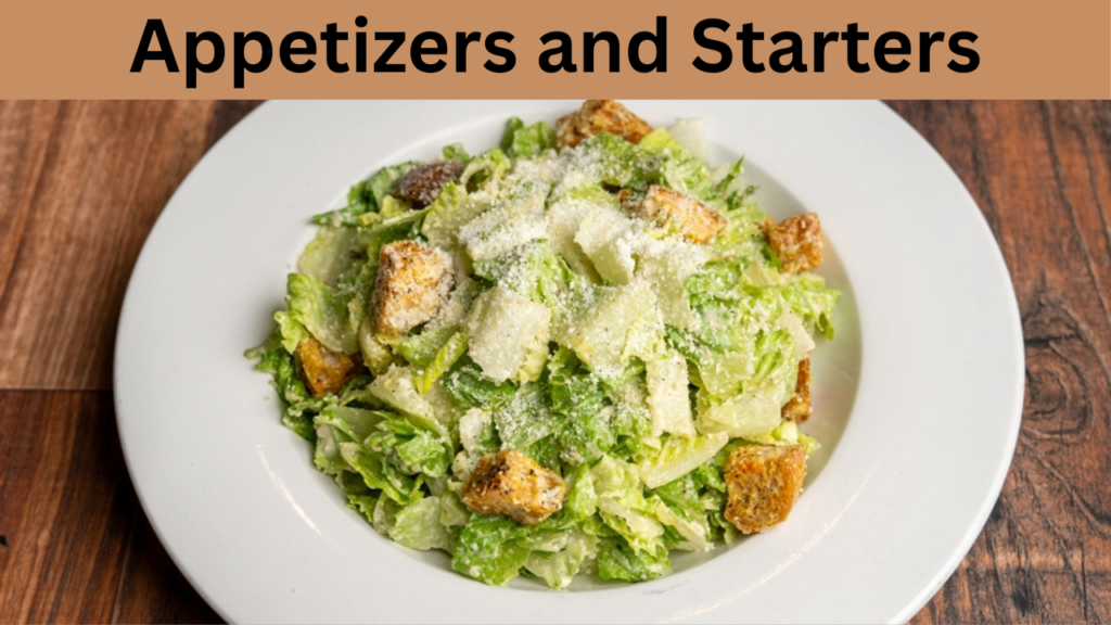 Appetizers and Starters