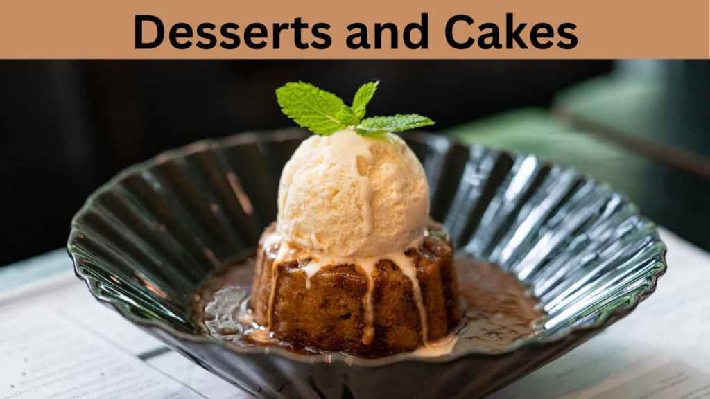 Desserts and Cakes