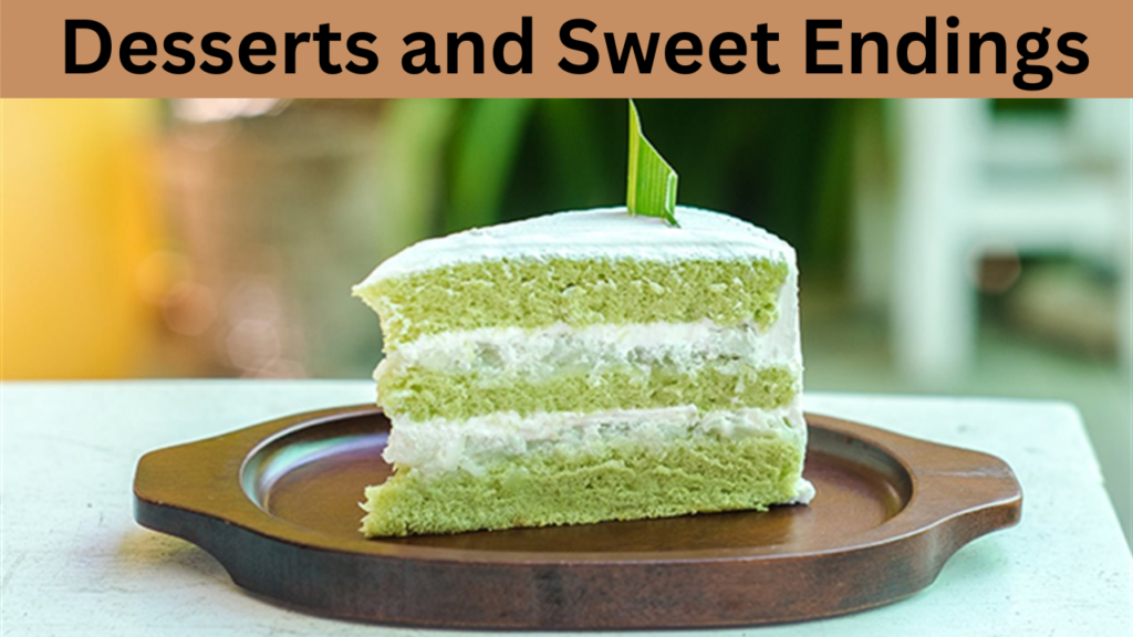 Desserts and Sweet Endings