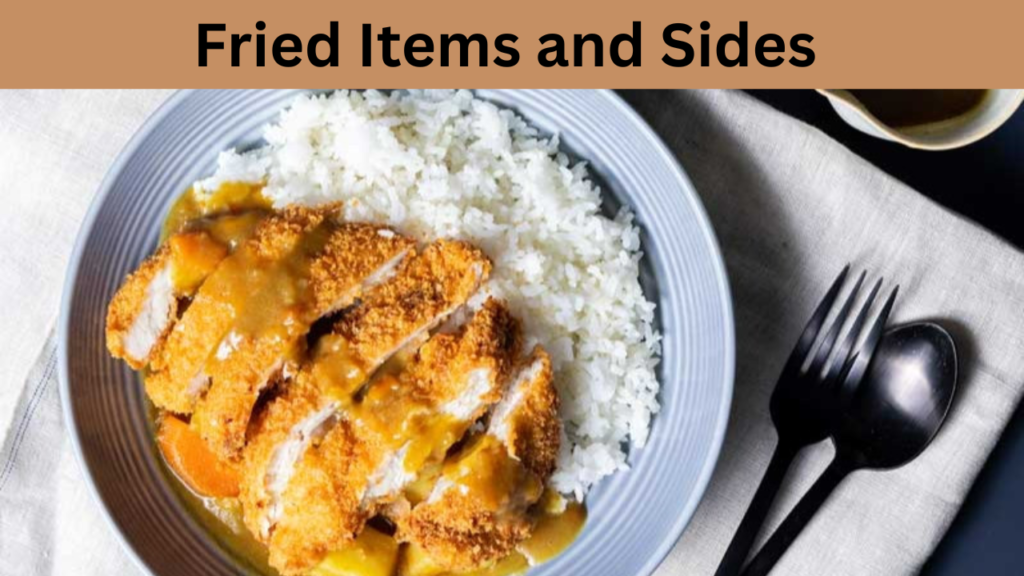 Fried Items and Sides
