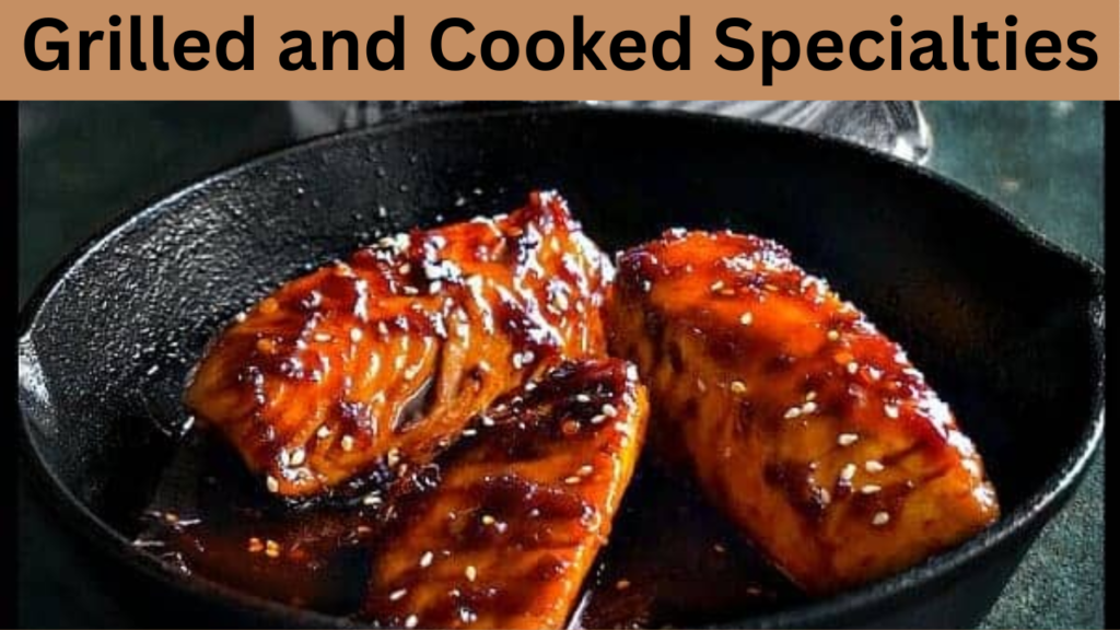 Grilled and Cooked Specialties