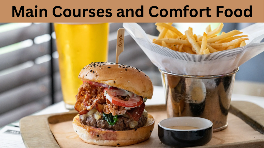 Main Courses and Comfort Food