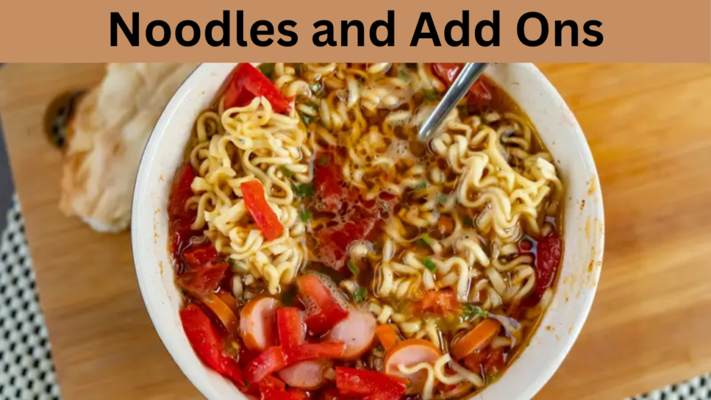 Noodles and Add Ons