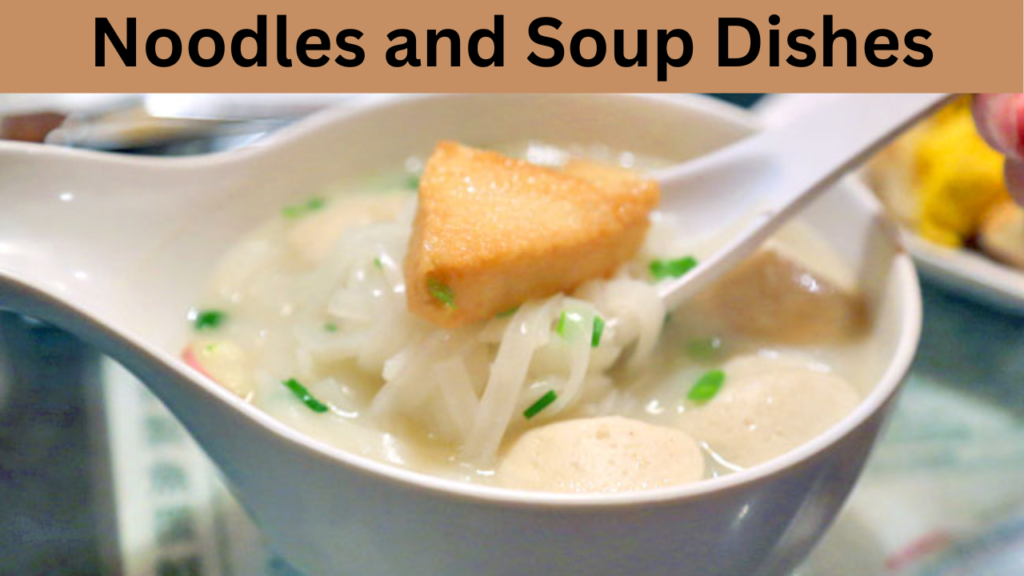 Noodles and Soup Dishes