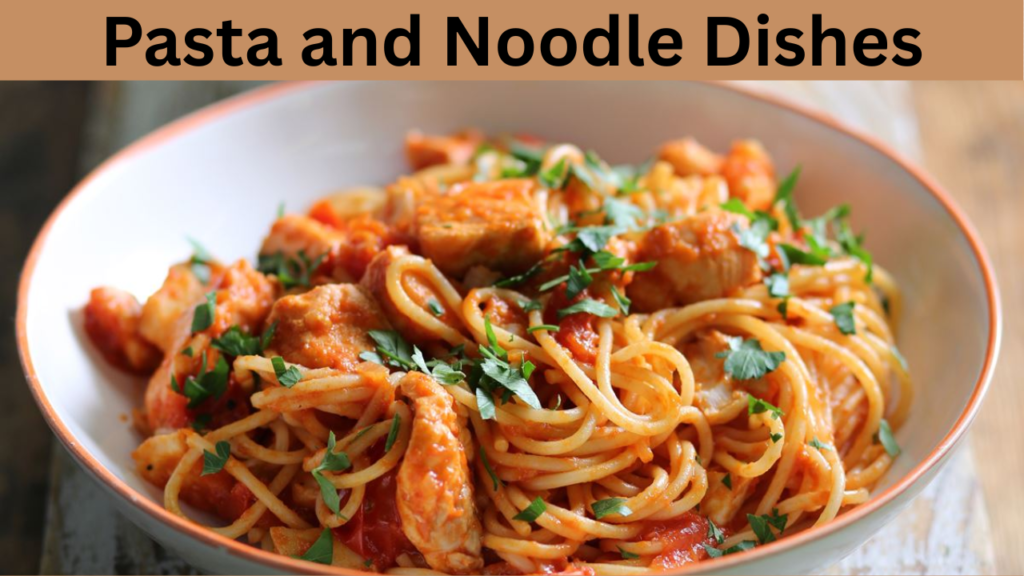 Pasta and Noodle Dishes