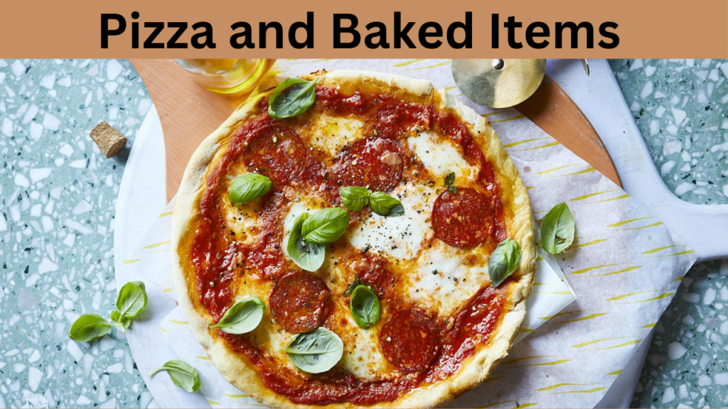 Pizza and Baked Items