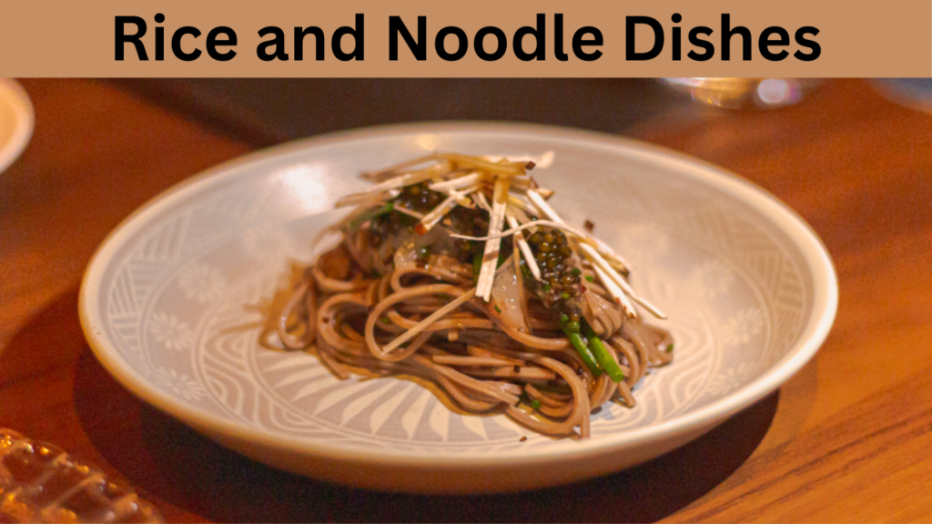 Rice and Noodle Dishes