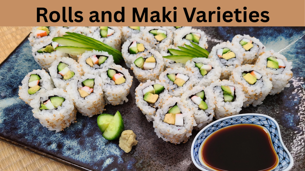 Rolls and Maki Varieties