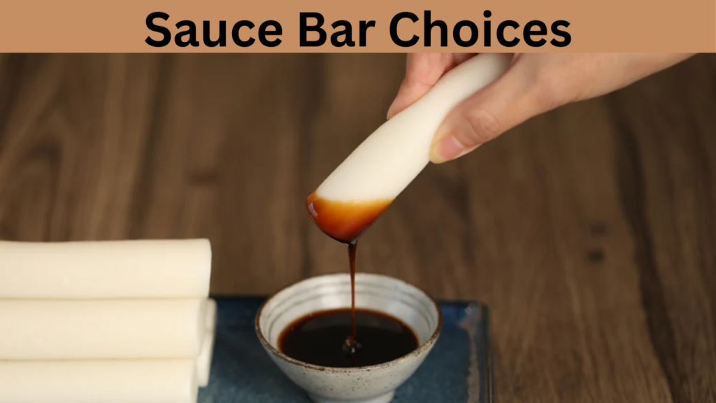 Sauce Bar Choices