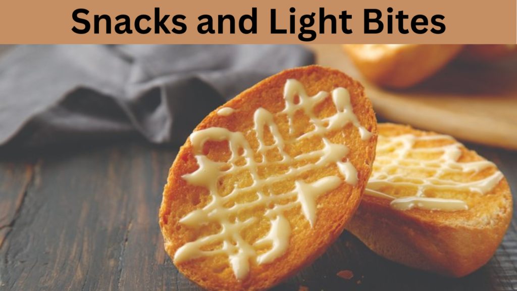 Snacks and Light Bites