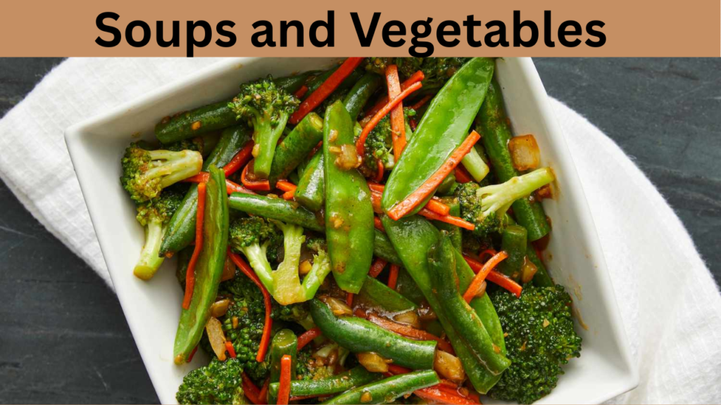 Soups and Vegetables