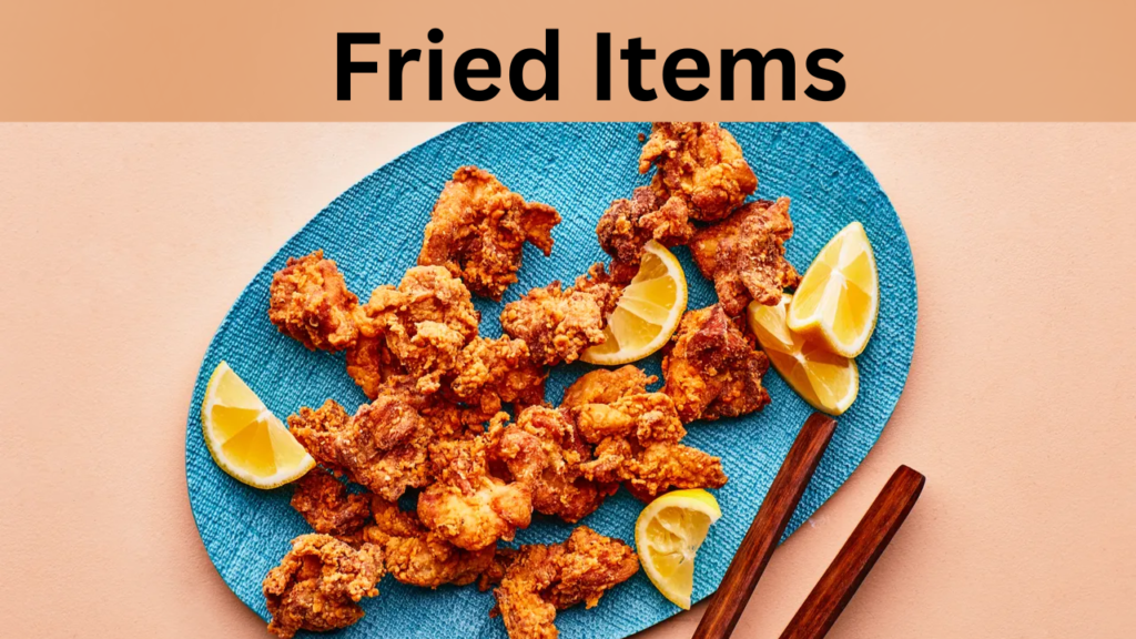 Fried Items