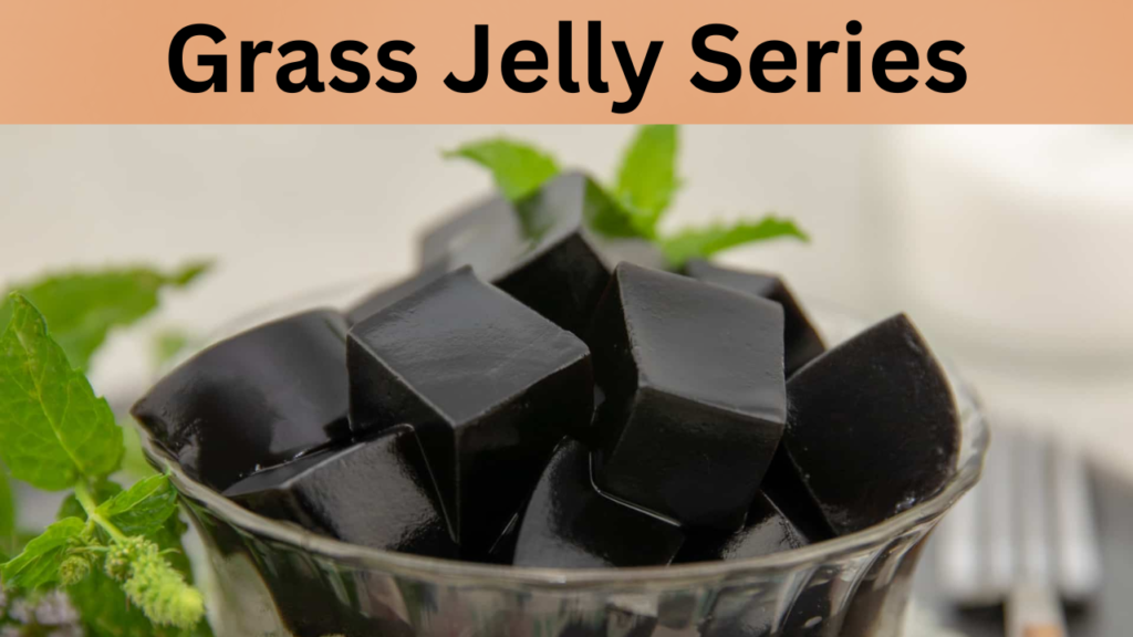 Grass Jelly Series