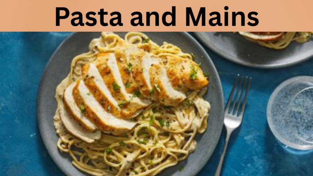 Pasta and Mains