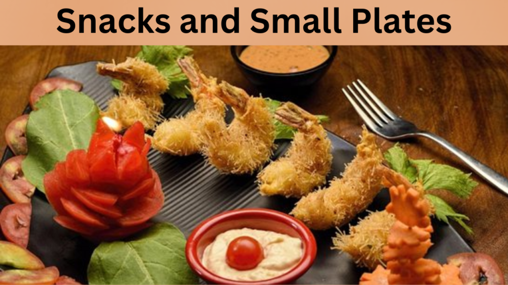 Snacks and Small Plates