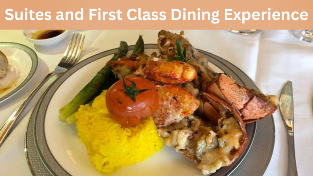 Suites and First Class Dining Experience
